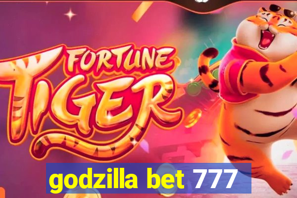 godzilla bet 777